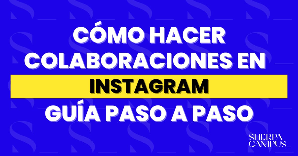 Colaboraciones en Instagram | Guía paso a paso